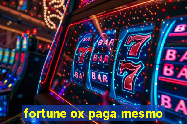 fortune ox paga mesmo